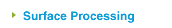 Surface Processing